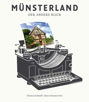 Eickhoff, Thomas. Münsterland - Der andere Blick. Aschendorff Verlag, 2013.