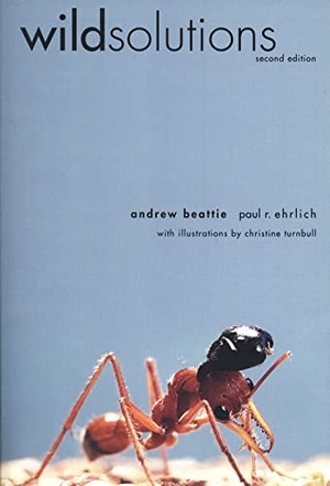 Beattie, Andrew J. / Paul R. Ehrlich. Wild Solutions - How Biodiversity Is Money in the Bank, Second Edition. Yale University Press, 2004.
