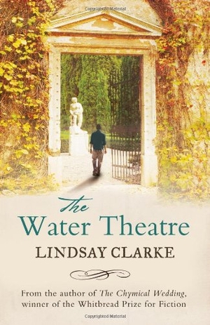 Clarke / Lindsay Clarke. The Water Theatre. Bloomsbury USA, 2010.