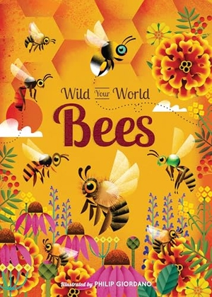Bedoyere, Camilla De La. Wild Your World: Bees. Quarto Publishing PLC, 2025.