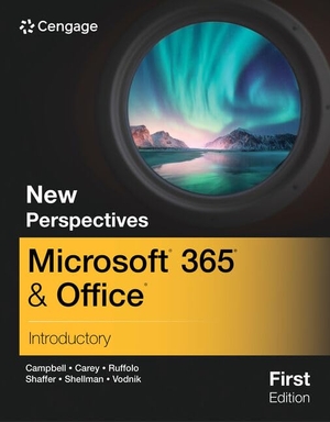 Shaffer, Ann / Campbell, Jennifer et al. New Perspectives MicrosoftA® 365A® & OfficeA® Introductory, First Edition. Cengage Learning, Inc, 2024.
