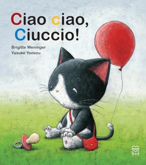 Weninger, Brigitte / Yusuke Yonezu. Ciao ciao, ciuccio!. Nord-Sud, 2025.