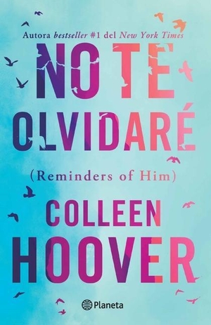 Hoover, Colleen. No Te Olvidaré / Reminders of Him (Spanish Edition). Planeta Publishing Corp, 2023.