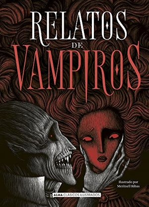 Dumas, Alexandre. Relatos de vampiros. Editorial Alma, 2021.