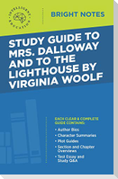 Study Guide to Mrs. Dalloway and To the Lighthouse by Virginia Woolf