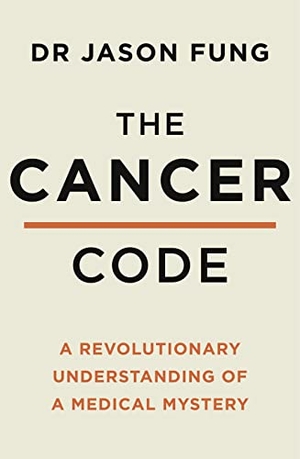 Fung, Jason. The Cancer Code - A Revolutionary New Understanding of a Medical Mystery. HarperCollins Publishers, 2020.