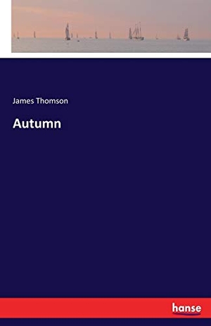 Thomson, James. Autumn. hansebooks, 2017.