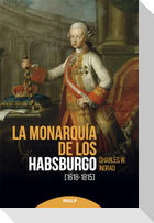 La monarquía de los Habsburgo : (1618-1815)