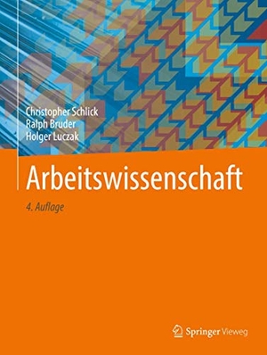 Schlick, Christopher / Luczak, Holger et al. Arbeitswissenschaft. Springer Berlin Heidelberg, 2018.