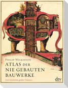 Atlas der nie gebauten Bauwerke