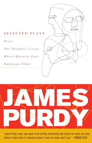 Purdy, James. James Purdy - Selected Plays. Ivan R. Dee, 2009.