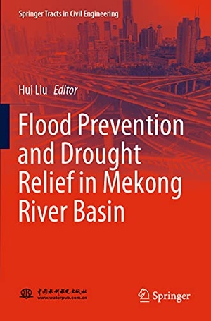 Liu, Hui (Hrsg.). Flood Prevention and Drought Relief in Mekong River Basin. Springer Nature Singapore, 2021.