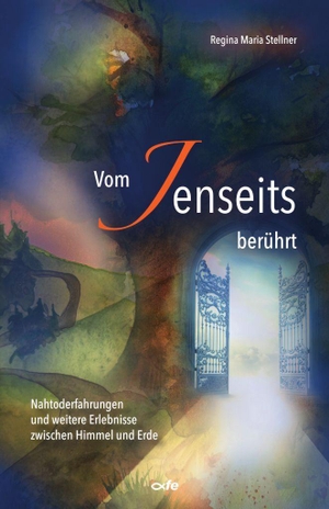 Stellner, Regina Maria. Vom Jenseits berührt - Nahtoderfahrungen und weitere Erlebnisse zwischen Himmel und Erde. Fe-Medienverlags GmbH, 2026.