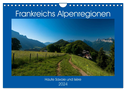 Frankreichs Alpenregionen (Wandkalender 2024 DIN A4 quer), CALVENDO Monatskalender