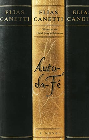 Canetti, Elias / Canetti. Auto-Da-Fe. Farrar, Straus and Giroux, 1984.