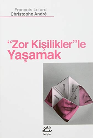 Lelord, Francois / Christophe Andre. Zor Kisiliklerle Yasamak. Iletisim Yayinlari, 2023.