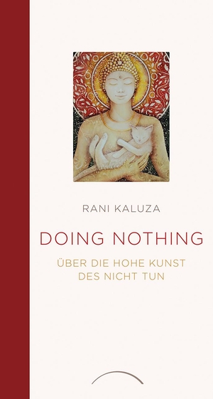 Kaluza, Rani. Doing Nothing - Über die hohe Kunst des Nicht Tun. Kamphausen Media GmbH, 2021.