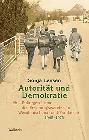 Levsen, Sonja. Autorität und Demokratie - Eine Kulturgeschichte des Erziehungswandels in Westdeutschland und Frankreich, 1945-1975. Wallstein Verlag GmbH, 2019.