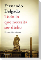 Todo lo que necesita ser dicho : el amor libre y devoto