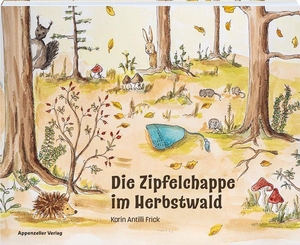 Die Zipfelchappe im Herbstwald. Appenzeller Verlag, 2026.