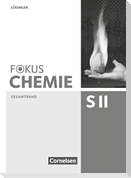 Fokus Chemie Gesamtband Sekundarstufe II - Allgemeine Ausgabe - Lösungen zum Schülerbuch