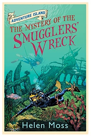 Moss, Helen. Adventure Island: The Mystery of the Smugglers' Wreck - Book 9. Hachette Children's Group, 2012.