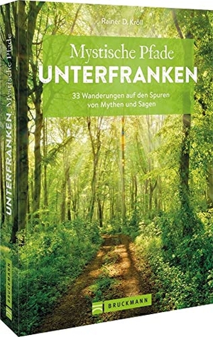 Kröll, Rainer D.. Mystische Pfade Unterfranken - 33 Wanderungen auf den Spuren von Mythen und Sagen. Bruckmann Verlag GmbH, 2023.
