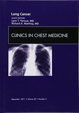 Tanoue, Lynn T / Richard A Matthay. Lung Cancer, an Issue of Clinics in Chest Medicine - Volume 32-4. Elsevier Health Sciences, 2011.