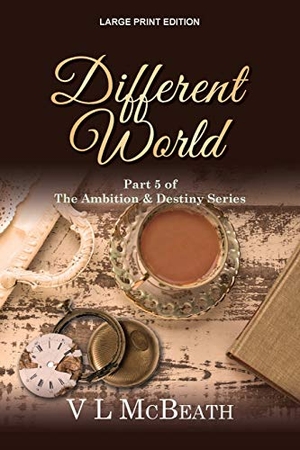 McBeath, Vl. Different World - Part 5 of The Ambition & Destiny Series. Valyn Publishing, 2020.
