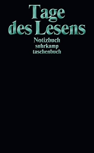 Notizbuch suhrkamp taschenbuch. Tage des Lesens. Suhrkamp Verlag, 2020.
