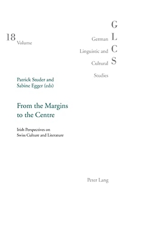 Egger, Sabine / Patrick Studer (Hrsg.). From the Margins to the Centre - Irish Perspectives on Swiss Culture and Literature. Peter Lang, 2007.