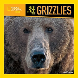Sartore, Joel. Face to Face with Grizzlies. Disney Publishing Group, 2009.