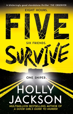 Jackson, Holly. Five Survive. Harper Collins Publ. UK, 2023.