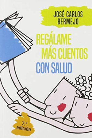 Bermejo, José Carlos. Regálame más cuentos con salud. Editorial Sal Terrae, 2008.