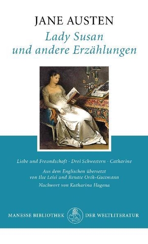 Austen, Jane. Lady Susan und andere Erzählungen. Manesse Verlag, 2011.
