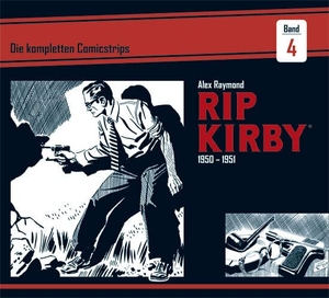 Raymond, Alex / Ward Greene. Rip Kirby: Die kompletten Comicstrips / Band 4 1950 - 1951. Bocola Verlag GmbH, 2018.