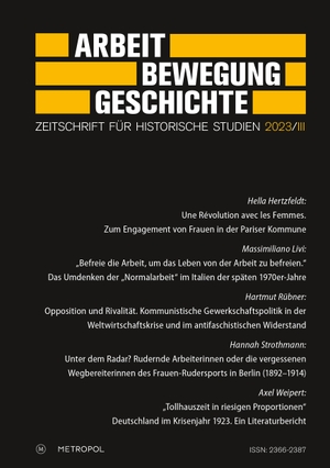 Förderverein für Forschungen zur Geschichte der Arbeiterbewegung e. V. (Hrsg.). Arbeit - Bewegung - Geschichte - Zeitschrift für historische Studien 2023/III. Metropol Verlag, 2023.
