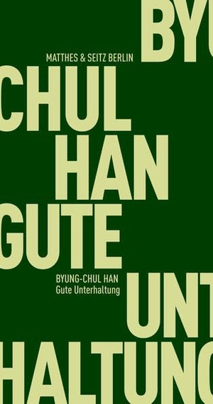 Han, Byung-Chul. Gute Unterhaltung - Eine Dekonstruktion der abendländischen Passionsgeschichte. Matthes & Seitz Verlag, 2017.