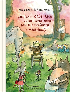 Lavie, Oren. Konrad Kröterich und die Suche nach der allerschönsten Umarmung - Ein witziges und zu Herzen gehendes Bilderbuch für Kinder und Erwachsene. FISCHER Sauerländer, 2022.