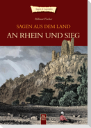 Sagen aus dem Land an Rhein und Sieg