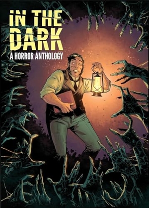 Deering, Rachel / Jordan, Justin et al. In the Dark: A Horror Anthology. IDW Publishing, 2014.