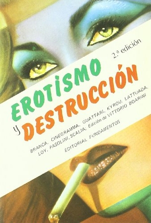 Pasolini, Pier Paolo. Erotismo y destrucción. Editorial Fundamentos, 1997.