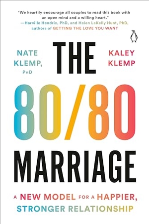 Klemp, Nate / Kaley Klemp. The 80/80 Marriage - A New Model for a Happier, Stronger Relationship. Penguin Publishing Group, 2022.