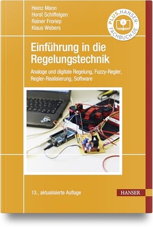 Mann, Heinz / Schiffelgen, Horst et al. Einführung in die Regelungstechnik - Analoge und digitale Regelung, Fuzzy-Regler, Regel-Realisierung, Software. Hanser Fachbuchverlag, 2026.