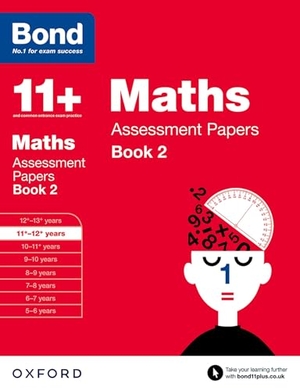 Bond 11 / David Clemson. Bond 11+: Maths: Assessment Papers - 11+-12+ years Book 2. Oxford University Press, 2015.