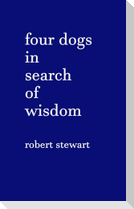 Four Dogs in Search of Wisdom