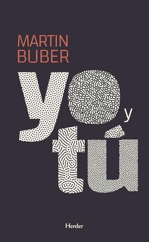 Buber, Martin / Carlos Hernández Díaz. Yo y tú. Herder Editorial, 2017.