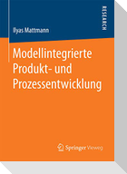Modellintegrierte Produkt- und Prozessentwicklung