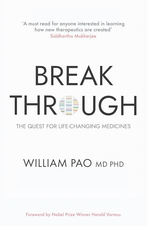 Pao, William. Breakthrough - The Quest for Life-Changing Medicines. Oneworld Publications, 2025.