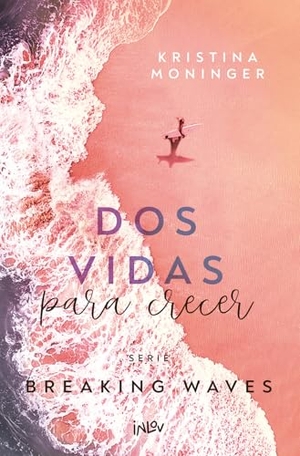 Moninger, Kristina. DOS Vidas Para Crecer / Two Lives to Rise - Volume 2. Editorial Alma, 2026.